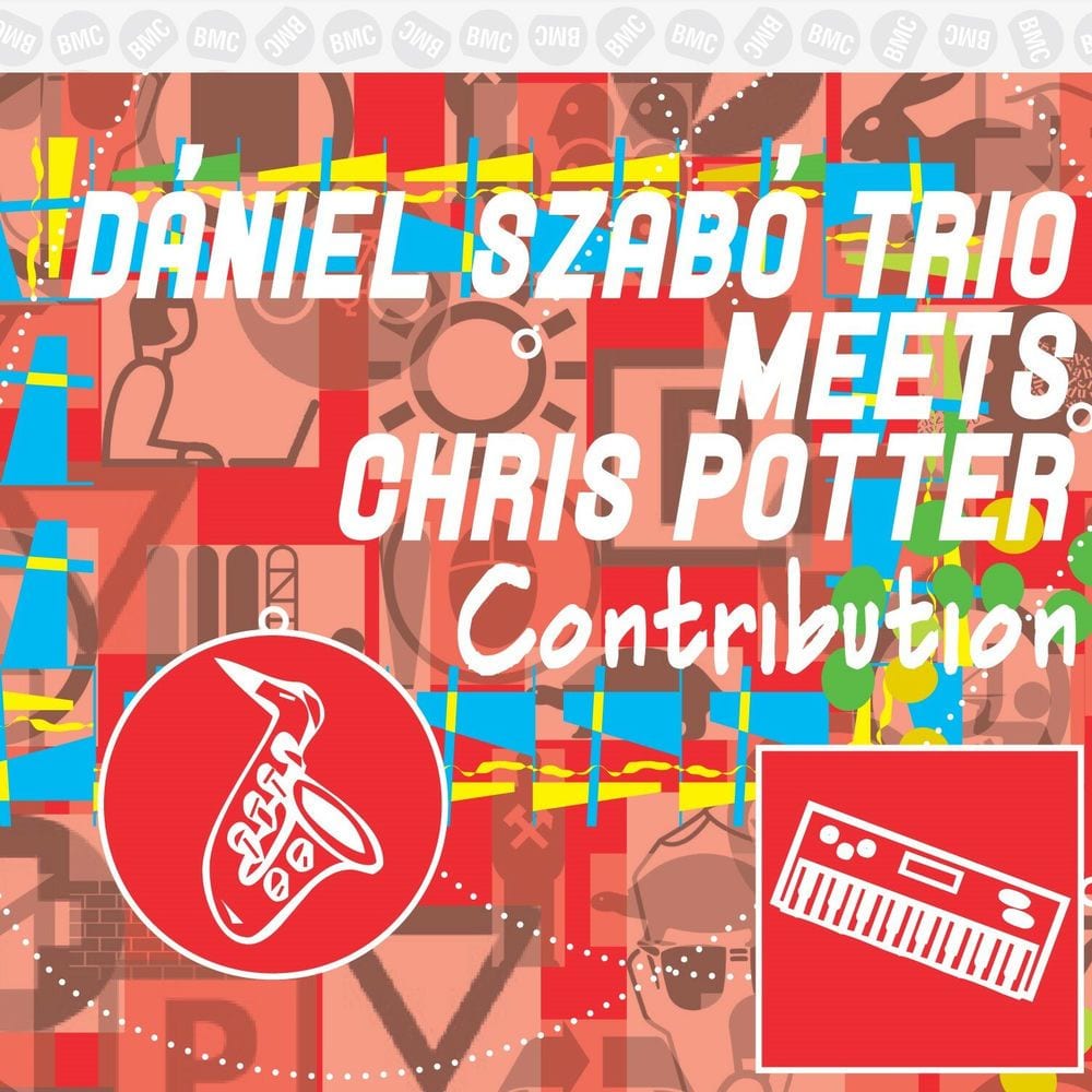 Daniel Szabo Trio Meets Chris Potter - Contribution cover