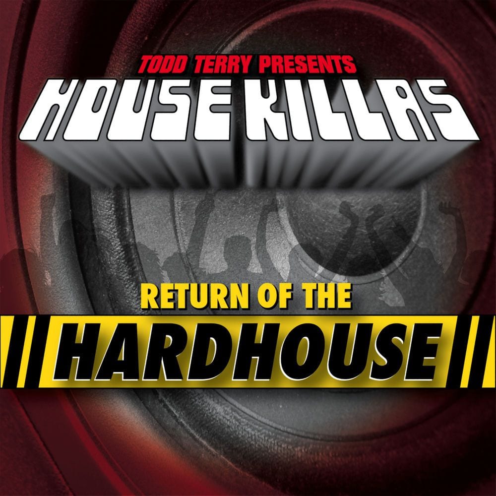 Todd Terry House Killas (Return Of The Hardhouse) cover