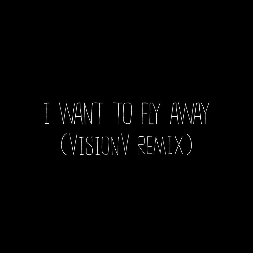 I Want To Fly Away (VisionV Remix) cover