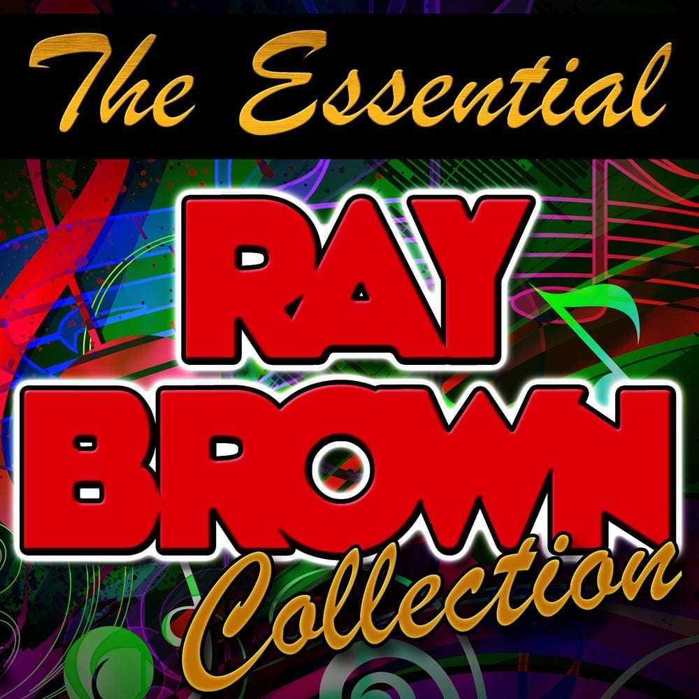 The Essential Ray Brown Collection (Remastered)
