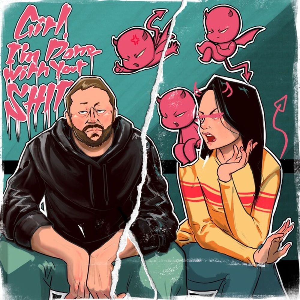 Girl I'm Done With Your Shit cover
