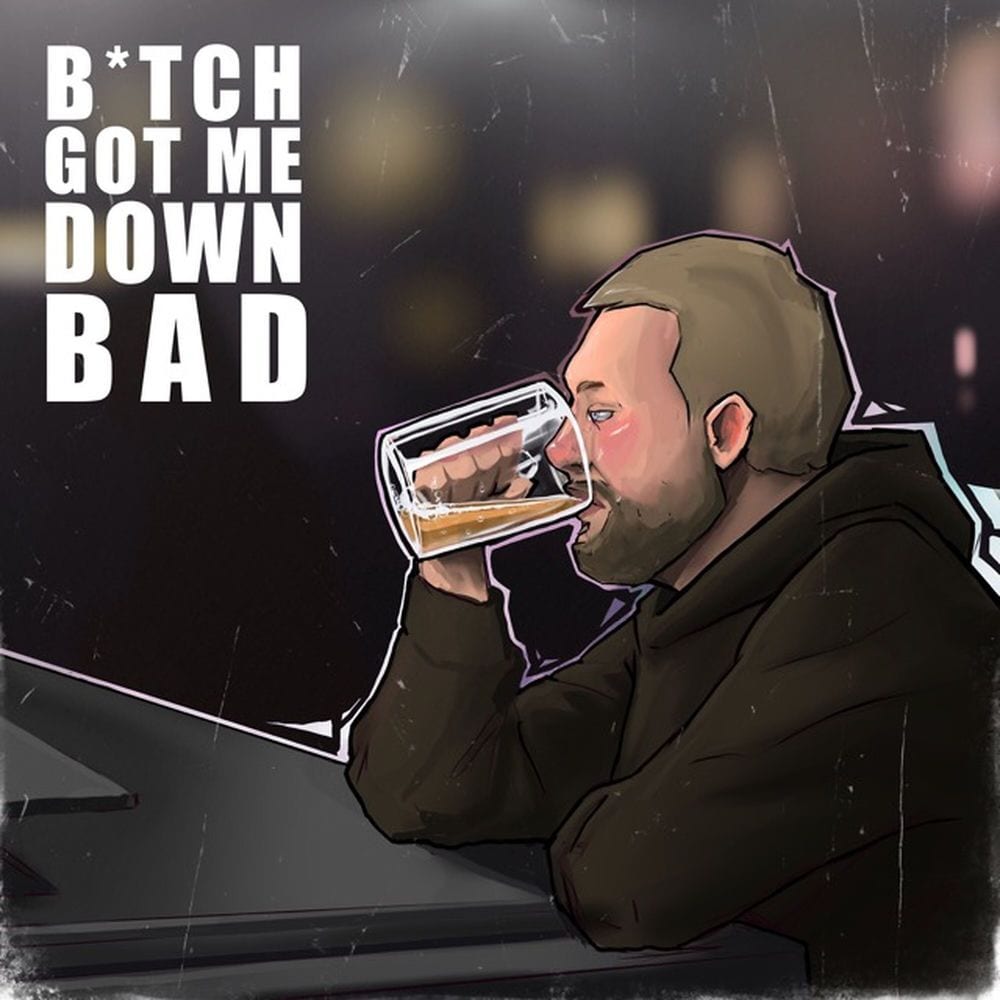 Bitch Got Me Down Bad cover