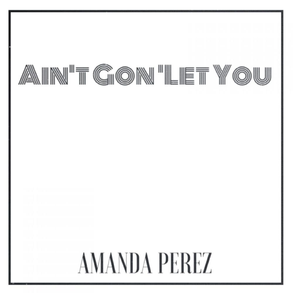 Ain't Gon' Let You - Single cover