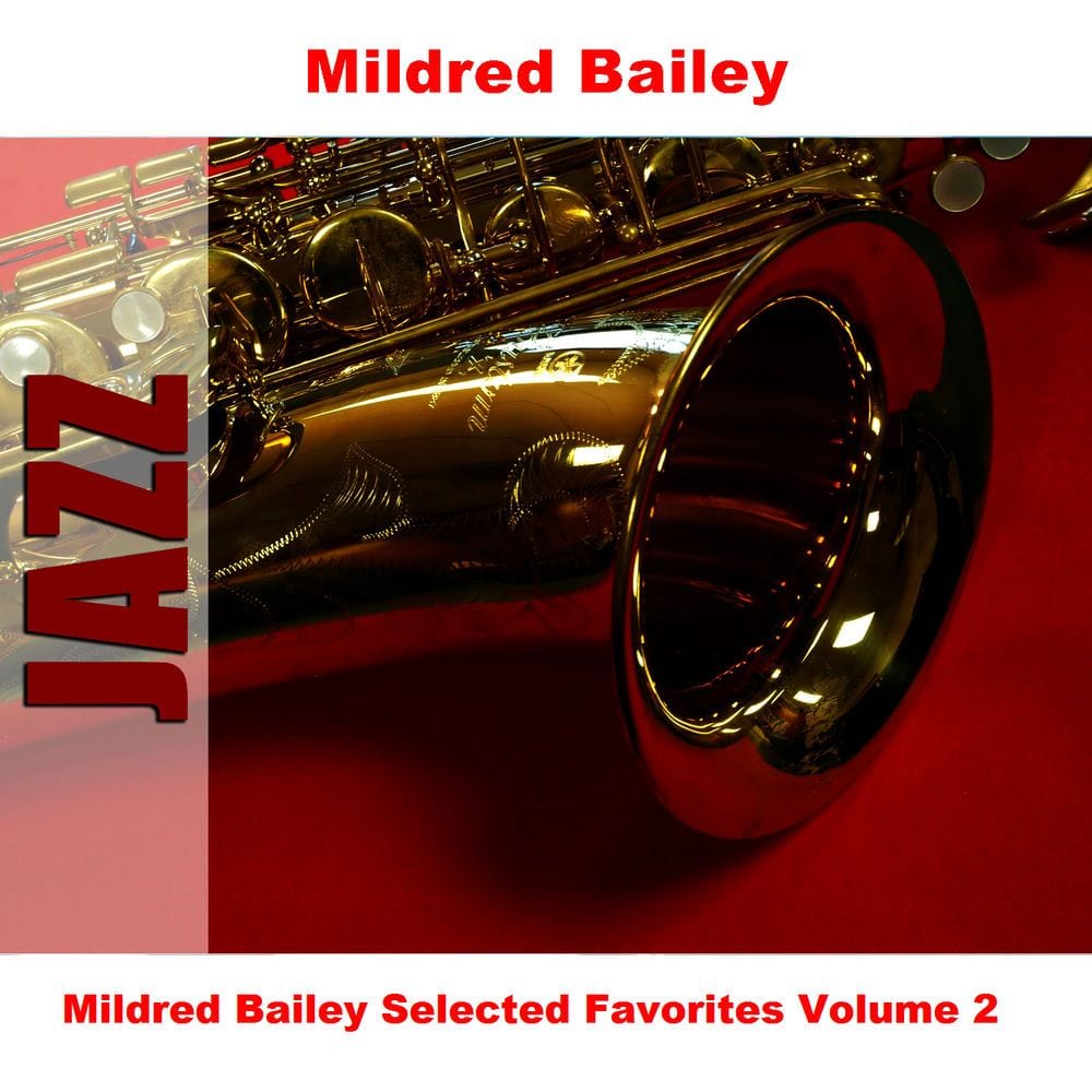 Mildred Bailey Selected Favorites, Vol. 2