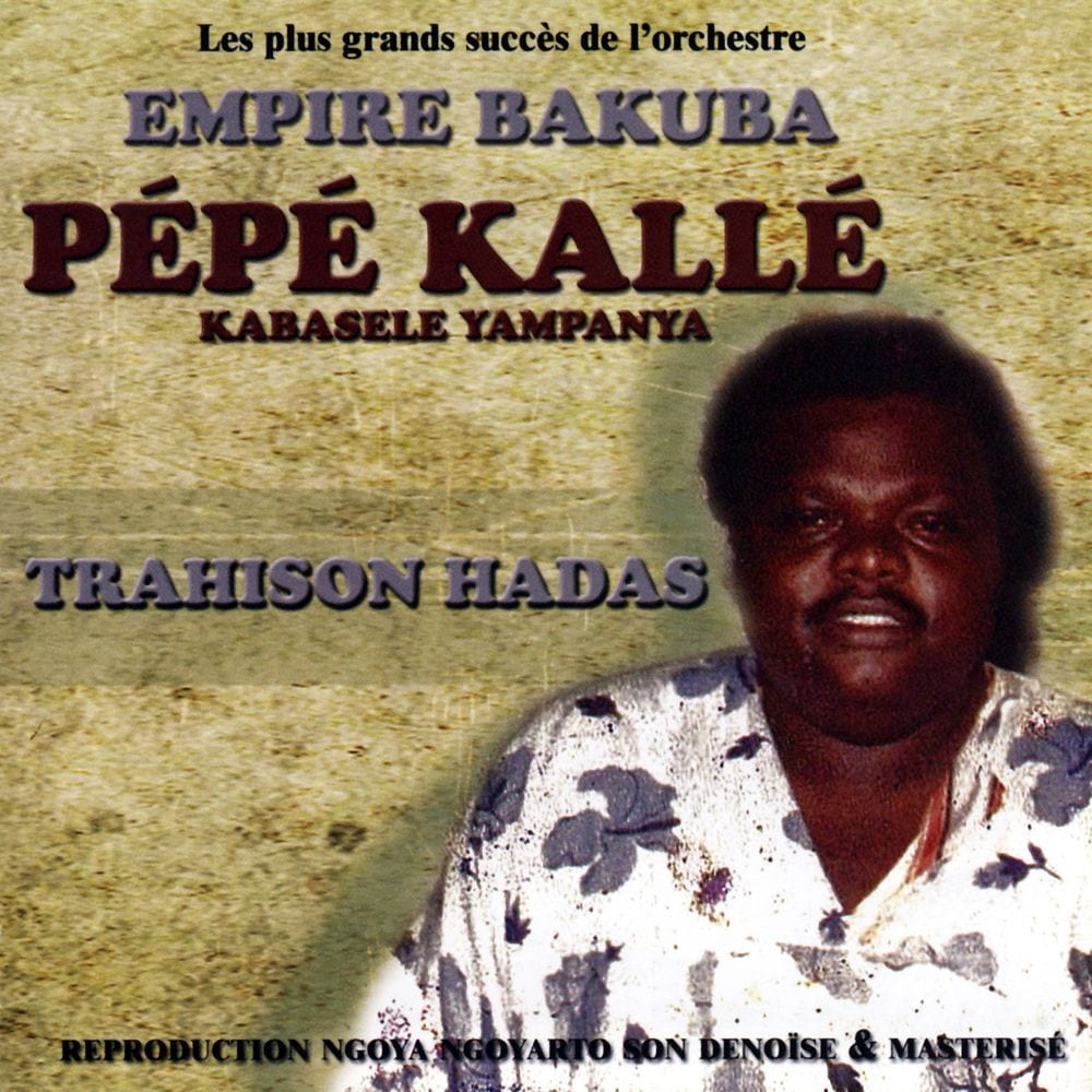 Trahison Hadas - Le Plus Grands Succès De L'orchestre Empire Bakuba Et Pépé Kallé Kabasele Yampanya cover
