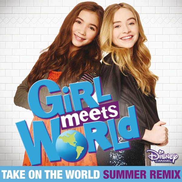 Take On the World (From “Girl Meets World”/Summer Remix) cover