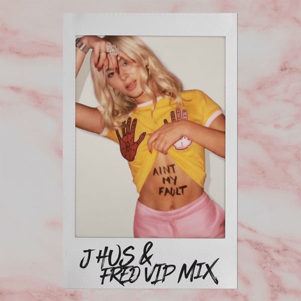Ain't My Fault (J HUS & FRED VIP Mix) cover
