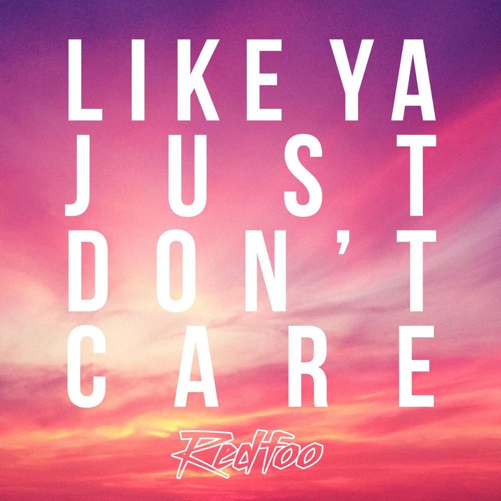 Like Ya Just Don't Care cover