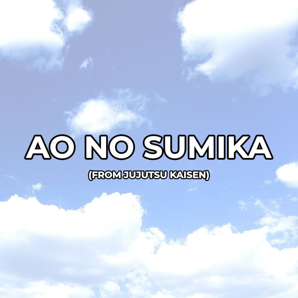 Ao No Sumika (from Jujutsu Kaisen) cover