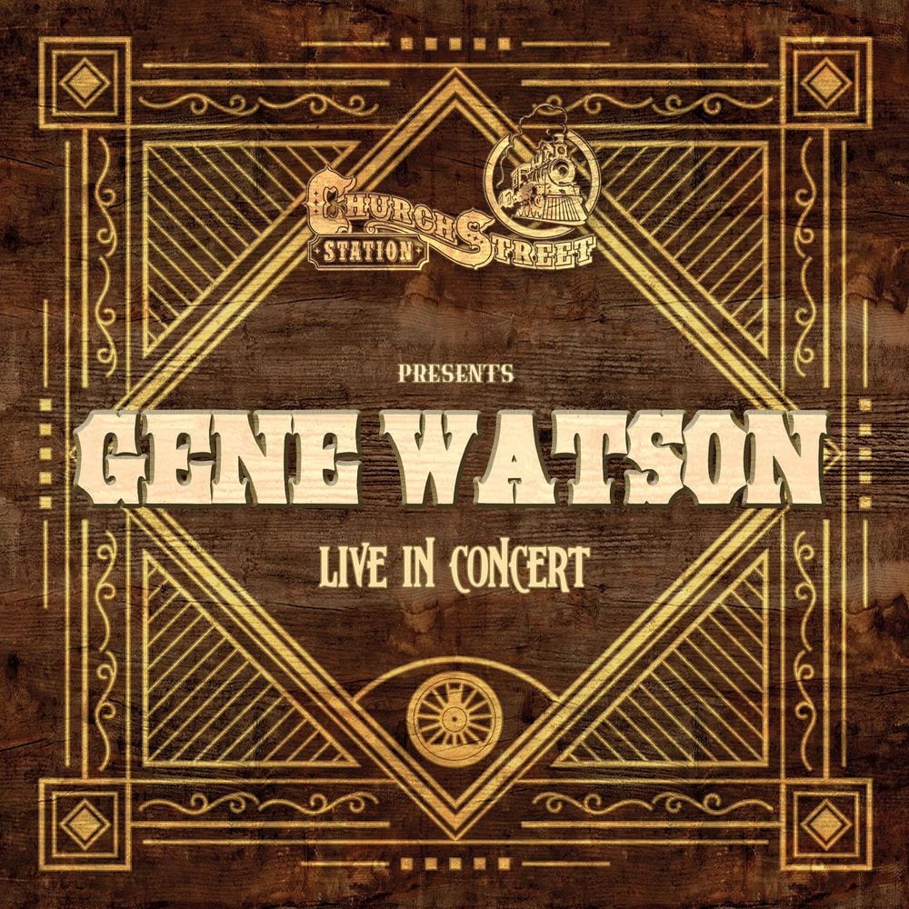 Church Street Station Presents: Gene Watson (Live In Concert) cover