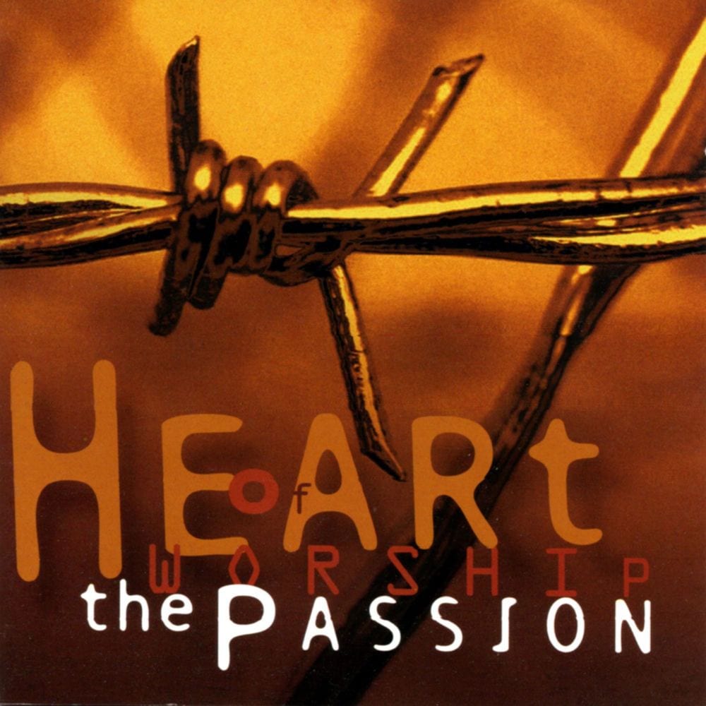 Heart of Worship - the Passion (Easter Worship) cover