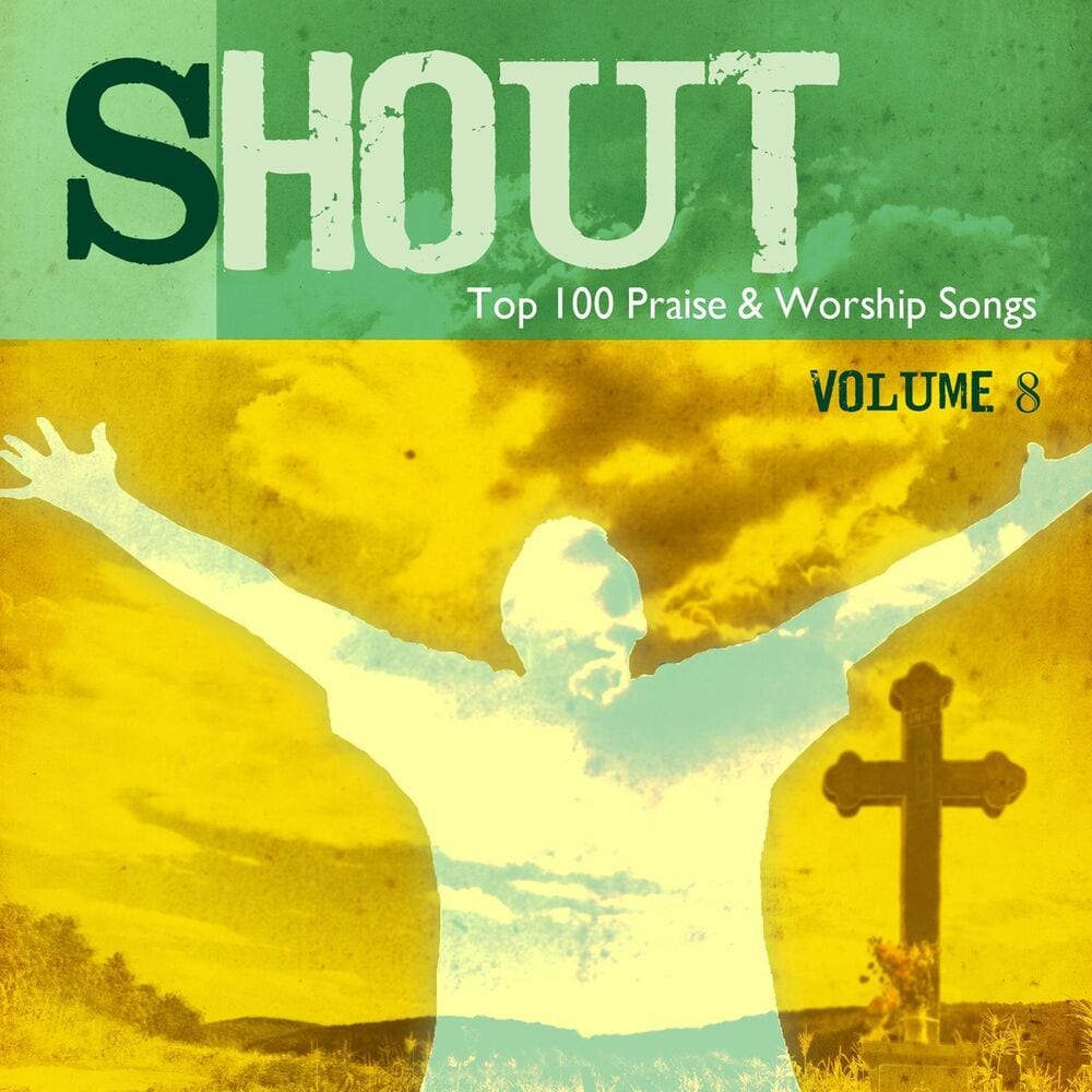 Shout to the Lord: Top 100 Worship Songs, Vol. 8 cover