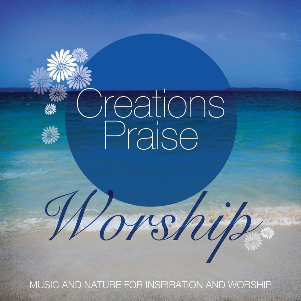 Creations Praise Worship (Instrumental Worship & Nature Sounds) cover
