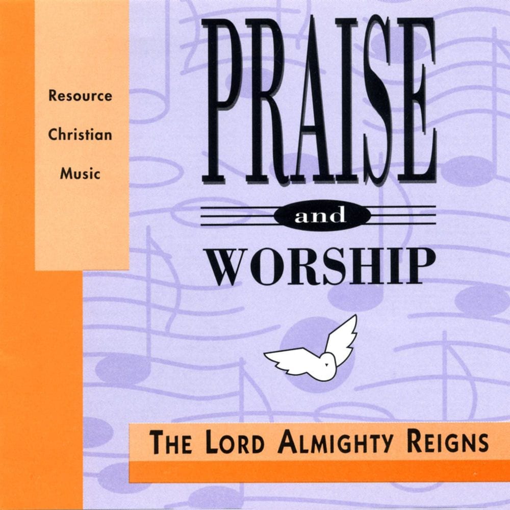 The Lord Almighty Reigns - Praise & Worship Collection cover