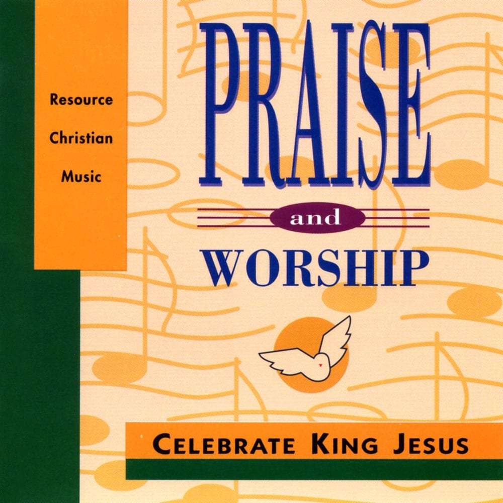 Celebrate King Jesus – Praise & Worship Collection cover