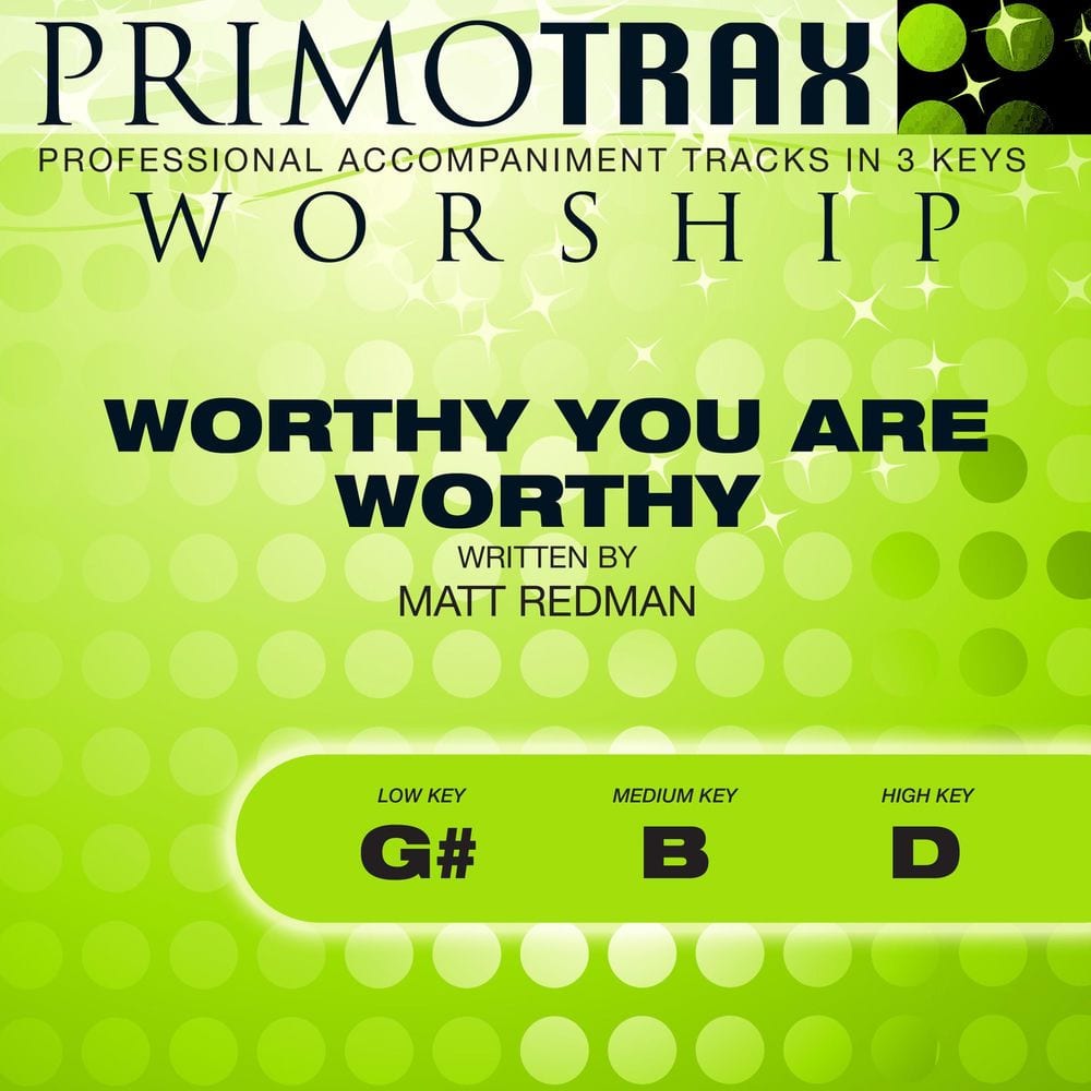 Worthy You Are Worthy (Worship Primotrax) [Performance Tracks] cover