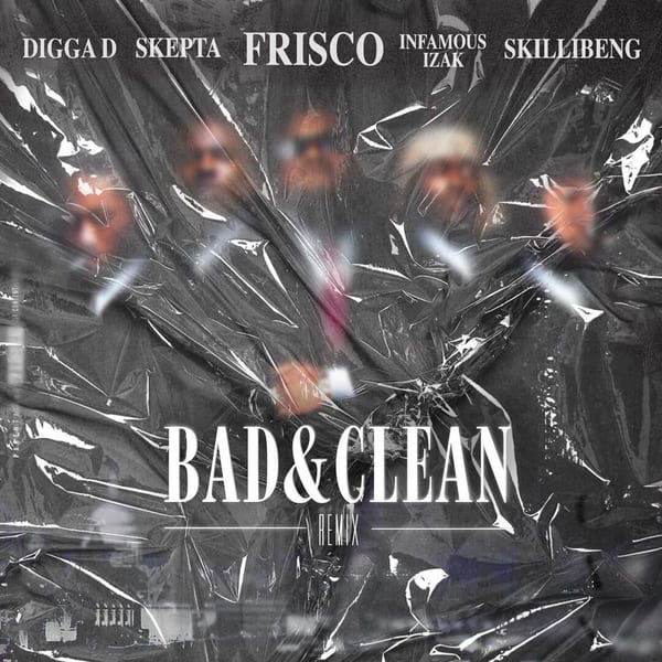 Bad & Clean (INFAMOUSIZAK, Skillibeng, Digga & Skepta Remix) cover