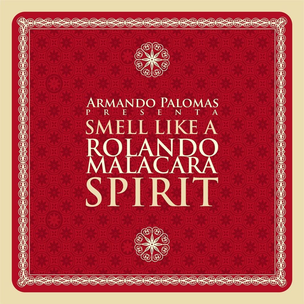 Smell Like a Rolando Malacara Spirit cover