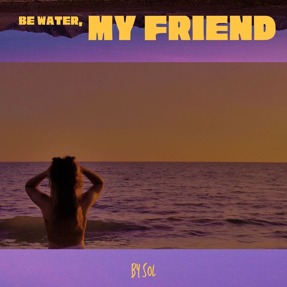 Be Water, My Friend cover