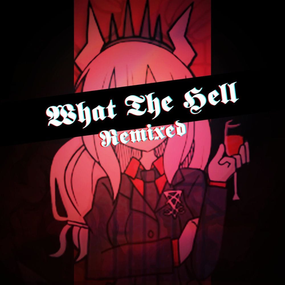 What The Hell: Remixed cover