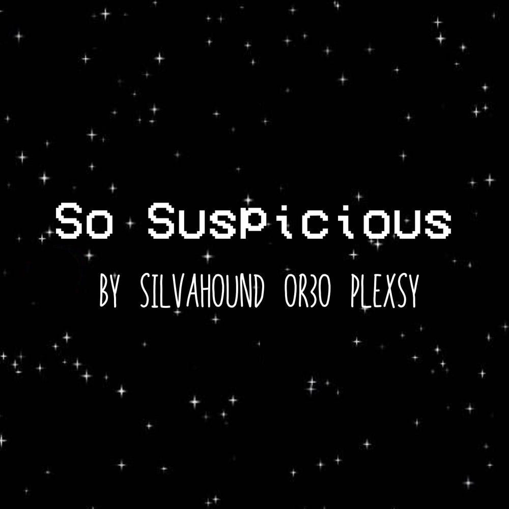 So Suspicious (feat. Plexsy & Silva Hound) cover