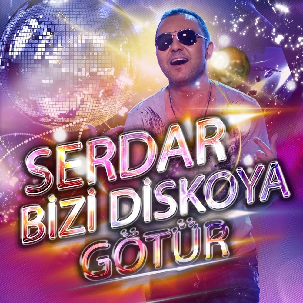 Serdar Bizi Diskoya Götür cover