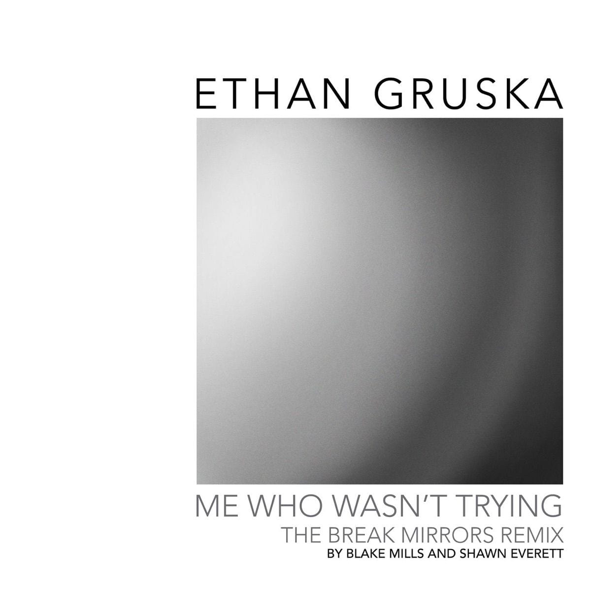Me Who Wasn't Trying (Break Mirrors Remix by Blake Mills & Shawn Everett) cover