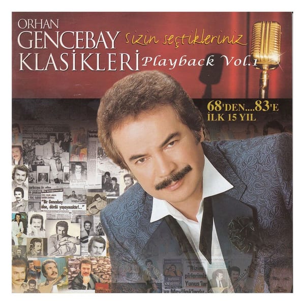Orhan Gencebay Klasikleri Sizin Seçtikleriniz Playback 68'den...83'e İlk 15 Yıl, Vol.1 cover