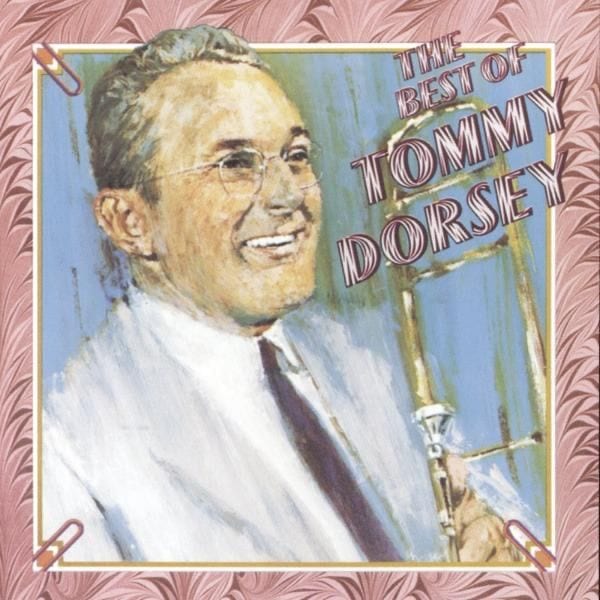 The Best of Tommy Dorsey (Remastered) cover
