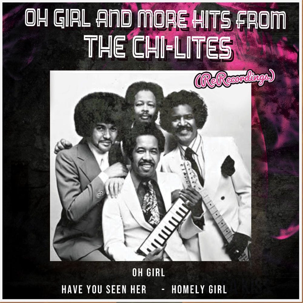 Oh Girl and More Hits from The Chi-Lites (Rerecorded) cover