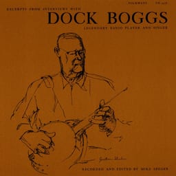 Excerpts from Interviews with Dock Boggs: Legendary Banjo Player and Singer album cover