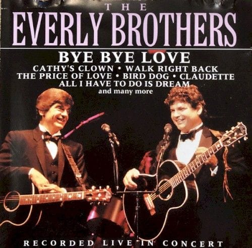 Bye Bye Love: Recorded Live in Concerts cover