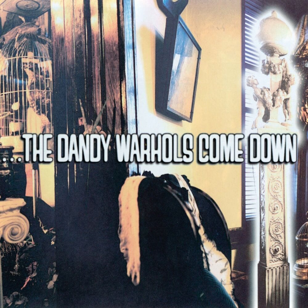 …The Dandy Warhols Come Down cover